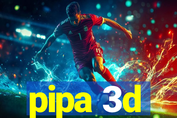 pipa 3d